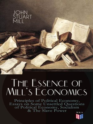 cover image of The Essence of Mill's Economics